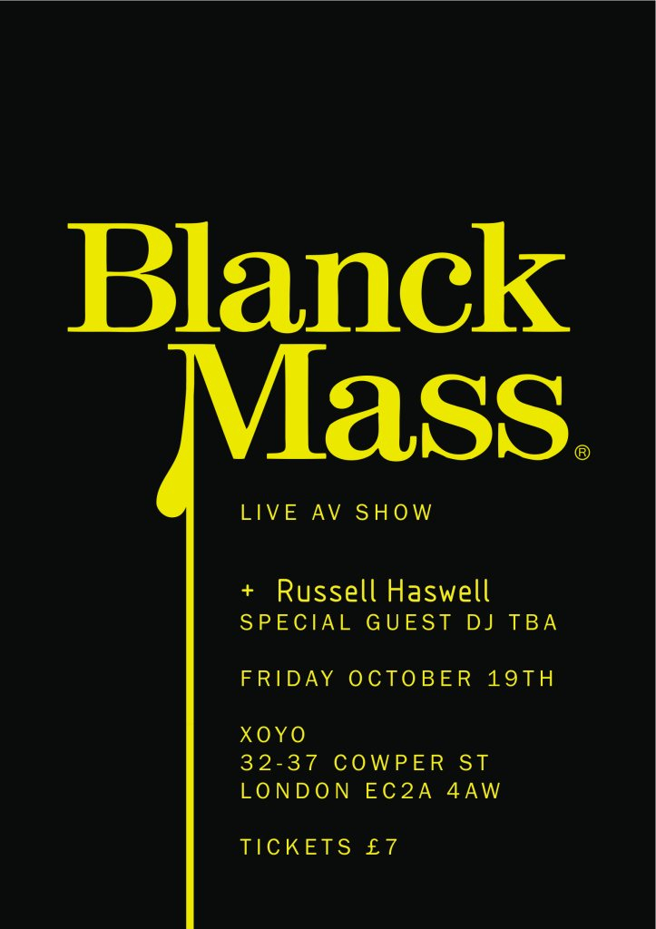 Blanck Mass with Live AV Russell Haswell at XOYO
