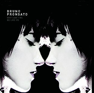 bruno-pronsato-why-cant-we-be-like-us.jpg