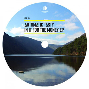 image cover: Automatic Tasty - In It For The Money EP [LDR06]