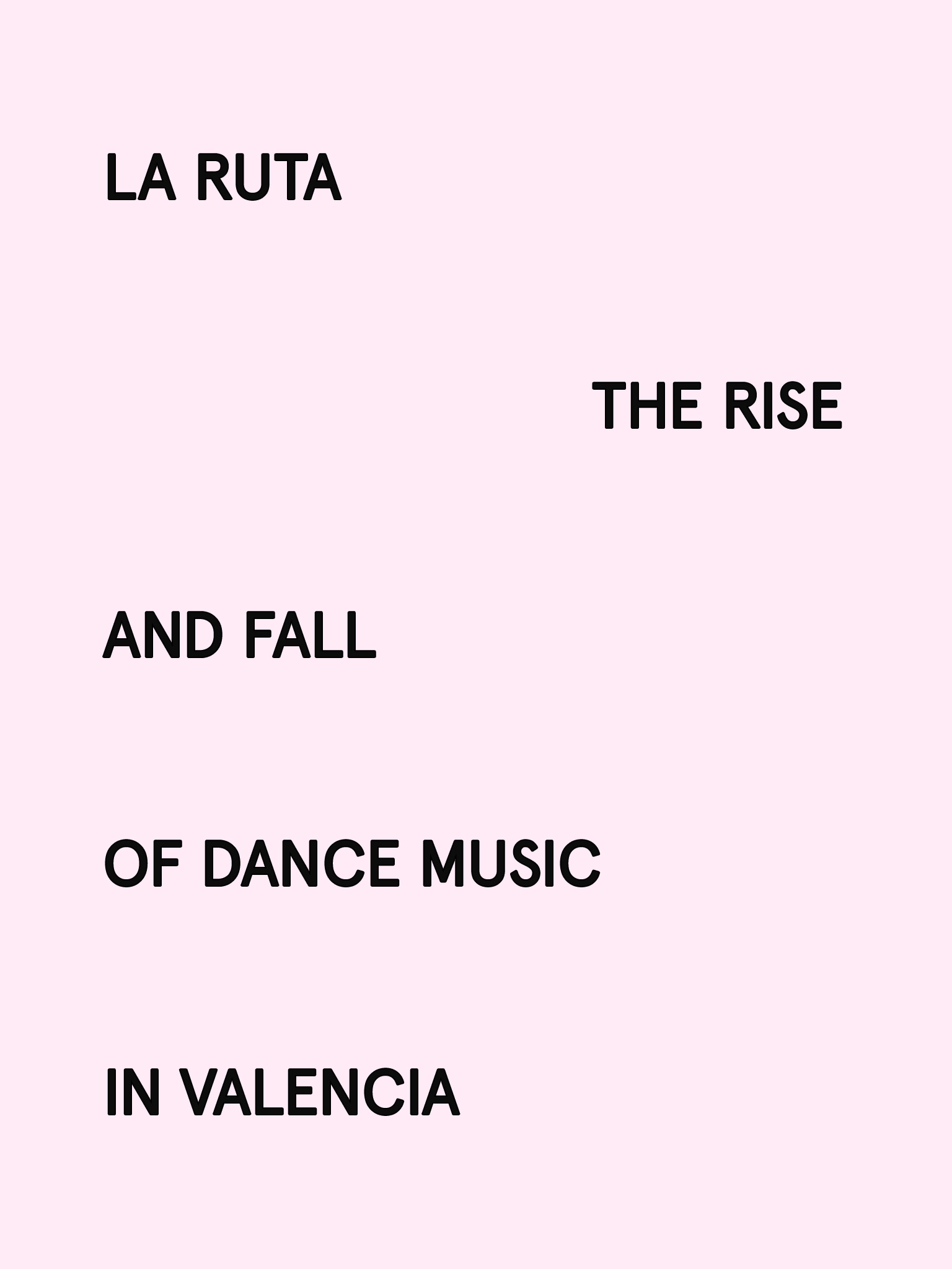 Ra La Ruta The Rise And Fall Of Dance Music In Valencia